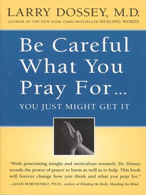 cover image of Be Careful What You Pray For, You Might Just Get It
